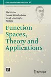 Function Spaces, Theory and Applications