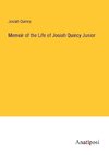 Memoir of the Life of Josiah Quincy Junior