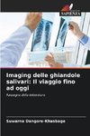 Imaging delle ghiandole salivari: Il viaggio fino ad oggi