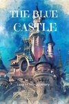 The Blue Castle (Annoted)