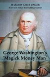 George Washingtons 'Magick Money Man'