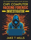 CHFI Computer Hacking Forensic Investigator The Ultimate Study Guide to Ace the Exam