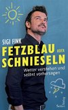 Fetzblau oder Schnieseln