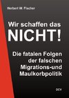 Wir schaffen das NICHT!