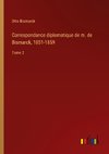 Correspondance diplomatique de m. de Bismarck, 1851-1859