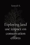 Exploring land use impact on conservation efforts