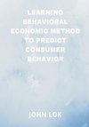 Learning Behavioral Economic Method To