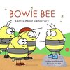 Bowie Bee Learns About Democracy