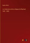 Les historiens et les critiques de Raphael, 1483 - 1883