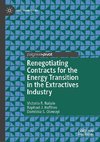 Renegotiating Contracts for the Energy Transition in the Extractives Industry