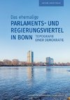 Das ehemalige Parlaments- und Regierungsviertel in Bonn