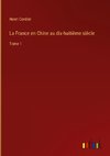 La France en Chine au dix-huitième siècle