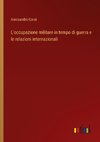 L'occupazione militare in tempo di guerra e le relazioni internazionali