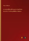 La neutralità nelle guerre marittime secondo il dritto pubblico italiano