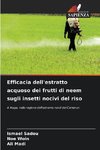 Efficacia dell'estratto acquoso dei frutti di neem sugli insetti nocivi del riso