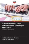 L'essai en tant que construction théorique réfléchie.