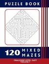 120 Mixed Mazes - Easy Volume 1