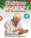 Christmas Songs and Gospels for Kalimba. For Absolute Beginners