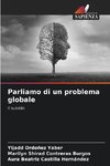 Parliamo di un problema globale