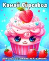 Kawaii Cupcakes Libro da Colorare per Bambini