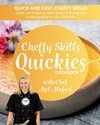 Cheffy Skills QUICKIES Cookbook