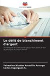 Le délit de blanchiment d'argent