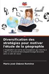 Diversification des stratégies pour motiver l'étude de la géographie