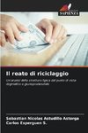 Il reato di riciclaggio