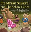 Steadman Squirrel and The School Dance