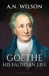 Goethe's Faustian Life