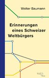 Erinnerungen eines Schweizer Weltbürgers