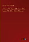 A Digest of the Reported Decisions of the Courts of the United States of America