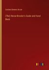 (The) Horse-Breeder's Guide and Hand Book