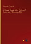 A Study of Origins: Or, the Problems of Knowledge, of Being, and of Duty