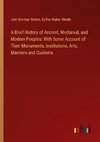 A Brief History of Ancient, Mediæval, and Modern Peoples: With Some Account of Their Monuments, Institutions, Arts, Manners and Customs