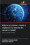 Ridurre al minimo i ritardi e migliorare la velocità dei veicoli in VANET