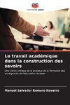 Le travail académique dans la construction des savoirs