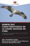 GENESE DES CARACTERISTIQUES DE LA FAUNE SAUVAGE DE CUBA