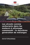 Les alcools comme carburants dans les moteurs à allumage commandé : la deuxième génération de mélanges