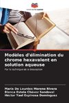 Modèles d'élimination du chrome hexavalent en solution aqueuse