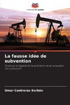 La fausse idée de subvention