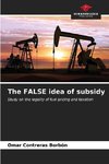 The FALSE idea of subsidy