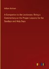 A Companion to the Lectionary: Being a Commentary on the Proper Lessons for the Sundays and Holy Days