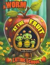 A Worm at the Fruit Eating School