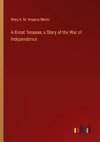 A Great Treason; a Story of the War of Independence