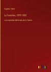 La frontière, 1870-1882