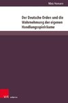 Der Deutsche Orden und die Wahrnehmung der eigenen Handlungsspielräume