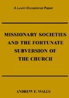 Missionary Societies and the Fortunate Subversion of the Church