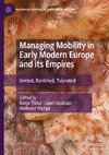 Managing Mobility in Early Modern Europe and its Empires