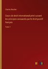 Cours de droit international privé suivant les principes consacrés par le droit positif français